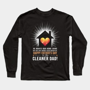 He Make Our Home Shine But His Love Shines Even Brighter Happy Father's Day To The Cleaner Dad | Dad Lover gifts Long Sleeve T-Shirt